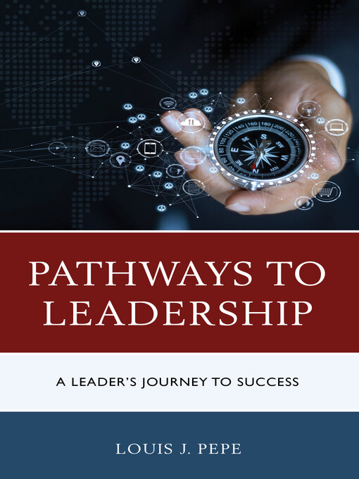 Title details for Pathways to Leadership by Louis J. Pepe - Available